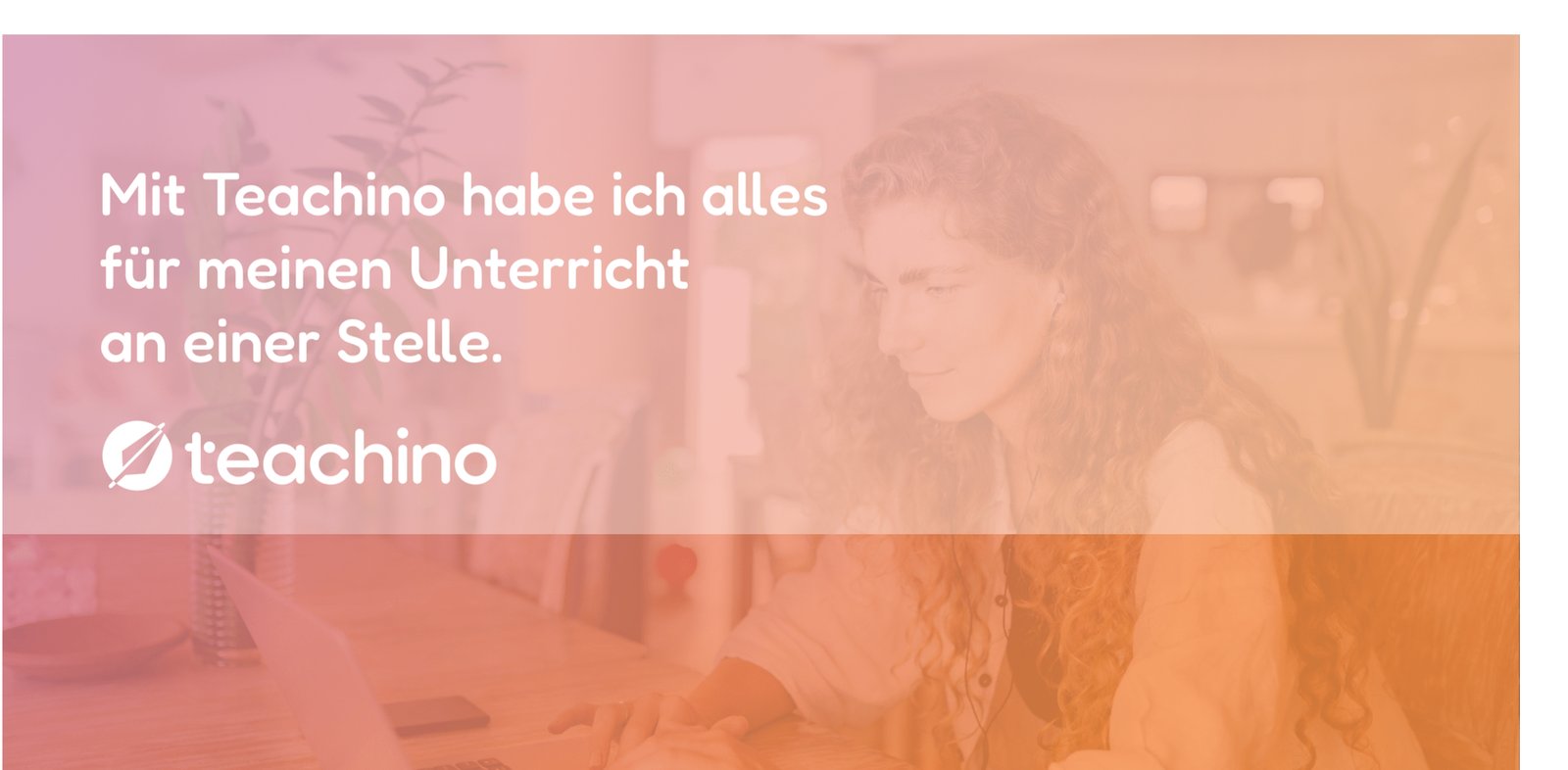 “Mit Teachino habe ich alles für meinen Unterricht an einer Stelle” — Teachino campaign visual